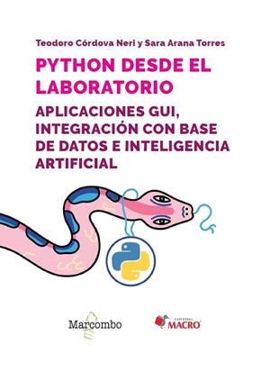 PYTHON DESDE EL LABORATORIO. APLICACIONES GUI, INTEGRACIÓN CON BASE DE DATOS E I | 9788426737809 | ARANA TORRES, SARA/CÓRDOVA NERI, TEODORO | Llibres Parcir | Llibreria Parcir | Llibreria online de Manresa | Comprar llibres en català i castellà online