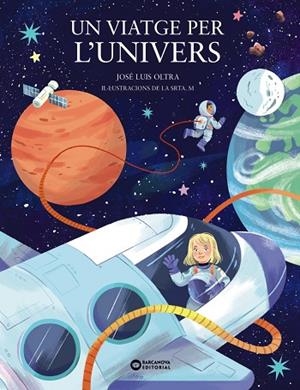 UN VIATGE PER L'UNIVERS | 9788448963903 | OLTRA, JOSÉ LUIS | Llibres Parcir | Llibreria Parcir | Llibreria online de Manresa | Comprar llibres en català i castellà online