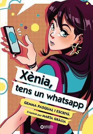 XÈNIA, TENS UN WHATSAPP | 9788448963491 | PASQUAL I ESCRIVÀ, GEMMA | Llibres Parcir | Librería Parcir | Librería online de Manresa | Comprar libros en catalán y castellano online