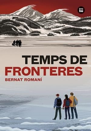 TEMPS DE FRONTERES | 9788483439760 | ROMANÍ CORNET, BERNAT | Llibres Parcir | Librería Parcir | Librería online de Manresa | Comprar libros en catalán y castellano online