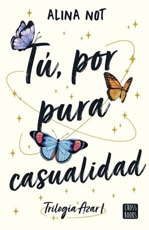TÚ, POR PURA CASUALIDAD | 9788408283447 | NOT, ALINA | Llibres Parcir | Llibreria Parcir | Llibreria online de Manresa | Comprar llibres en català i castellà online