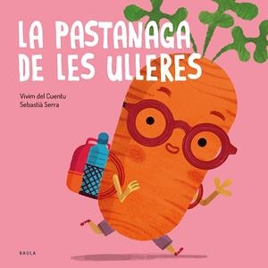 LA PASTANAGA DE LES ULLERES | 9788447951031 | VIVIM DEL CUENTU | Llibres Parcir | Librería Parcir | Librería online de Manresa | Comprar libros en catalán y castellano online