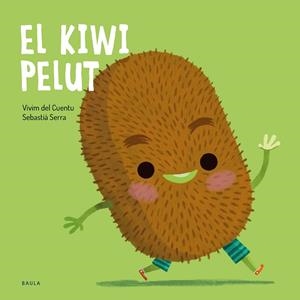 EL KIWI PELUT | 9788447951048 | VIVIM DEL CUENTU | Llibres Parcir | Librería Parcir | Librería online de Manresa | Comprar libros en catalán y castellano online