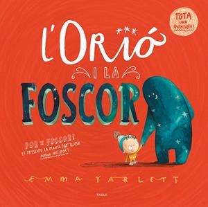 L'ORIÓ I LA FOSCOR | 9788447951598 | YARLETT, EMMA | Llibres Parcir | Librería Parcir | Librería online de Manresa | Comprar libros en catalán y castellano online