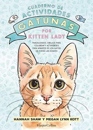 CUADERNO DE ACTIVIDADES GATUNAS POR KITTEN LADY | 9788419802392 | SHAW, HANNAH | Llibres Parcir | Llibreria Parcir | Llibreria online de Manresa | Comprar llibres en català i castellà online