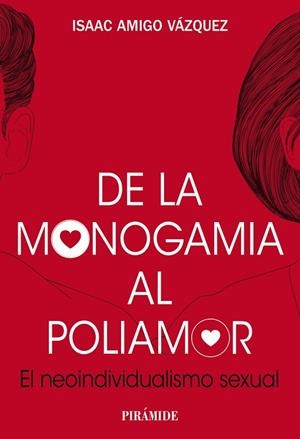 DE LA MONOGAMIA AL POLIAMOR | 9788436849424 | AMIGO VÁZQUEZ, ISAAC | Llibres Parcir | Llibreria Parcir | Llibreria online de Manresa | Comprar llibres en català i castellà online