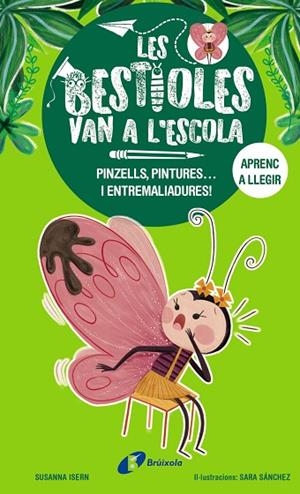 LES BESTIOLES VAN A L'ESCOLA, 1.  PINZELLS, PINTURES... I ENTREMALIADURES! | 9788413493350 | ISERN, SUSANNA | Llibres Parcir | Librería Parcir | Librería online de Manresa | Comprar libros en catalán y castellano online