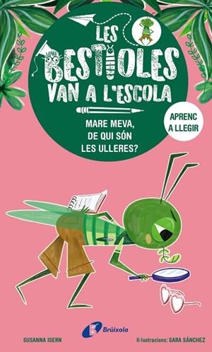 LES BESTIOLES VAN A L'ESCOLA, 3. MARE MEVA, DE QUI SÓN LES ULLERES? | 9788413493374 | ISERN, SUSANNA | Llibres Parcir | Librería Parcir | Librería online de Manresa | Comprar libros en catalán y castellano online