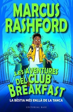 LES AVENTURES DEL CLUB BREAKFAST. LA BÈSTIA MÉS ENLLÀ DE LA TANCA | 9788419007964 | RASHFORD, MARCUS | Llibres Parcir | Librería Parcir | Librería online de Manresa | Comprar libros en catalán y castellano online
