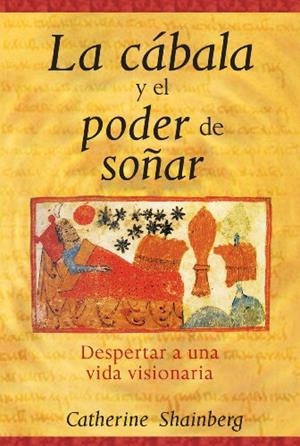 LA CABALA Y EL PODER DE SOÑAR | 9781594773266 | CATHERINE SHAINBERG | Llibres Parcir | Librería Parcir | Librería online de Manresa | Comprar libros en catalán y castellano online