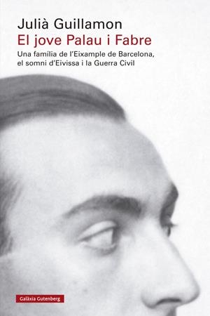EL JOVE PALAU I FABRE | 9788419738950 | GUILLAMON, JULIÀ | Llibres Parcir | Llibreria Parcir | Llibreria online de Manresa | Comprar llibres en català i castellà online
