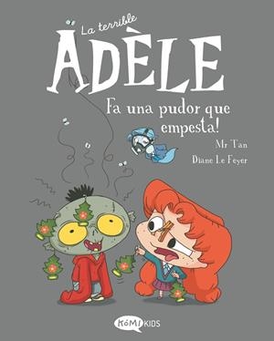 LA TERRIBLE ADÈLE VOL.11 FA UNA PUDOR QUE EMPESTA! | 9788419183507 | MR TAN | Llibres Parcir | Librería Parcir | Librería online de Manresa | Comprar libros en catalán y castellano online