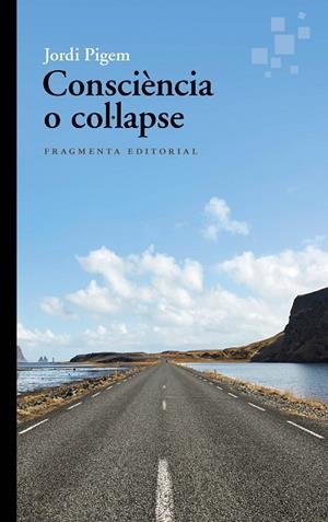 CONSCIÈNCIA O COL·LAPSE | 9788410188051 | PIGEM, JORDI | Llibres Parcir | Llibreria Parcir | Llibreria online de Manresa | Comprar llibres en català i castellà online