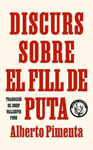 DISCURS SOBRE EL FILL DE PUTA | 9788412782431 | PIMENTA, ALBERTO | Llibres Parcir | Llibreria Parcir | Llibreria online de Manresa | Comprar llibres en català i castellà online