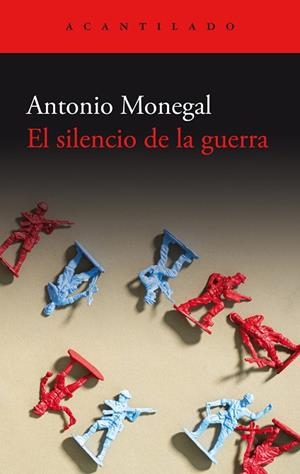 EL SILENCIO DE LA GUERRA | 9788419958082 | MONEGAL, ANTONIO | Llibres Parcir | Librería Parcir | Librería online de Manresa | Comprar libros en catalán y castellano online