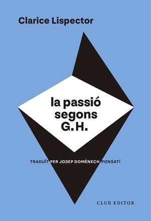 LA PASSIÓ SEGONS G. H. | 9788473294317 | LISPECTOR, CLARICE | Llibres Parcir | Librería Parcir | Librería online de Manresa | Comprar libros en catalán y castellano online
