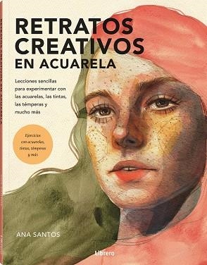 RETRATOS CREATIVOS CON ACUARELA | 9788411540513 | SANTOS, ANA | Llibres Parcir | Llibreria Parcir | Llibreria online de Manresa | Comprar llibres en català i castellà online