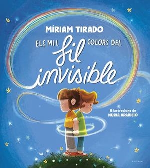 ELS MIL COLORS DEL FIL INVISIBLE | 9788419910059 | TIRADO, MÍRIAM | Llibres Parcir | Librería Parcir | Librería online de Manresa | Comprar libros en catalán y castellano online
