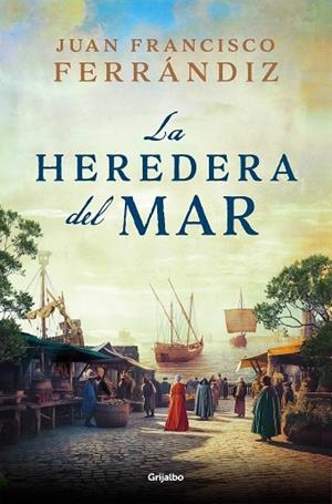 LA HEREDERA DEL MAR | 9788425366871 | FERRÁNDIZ, JUAN FRANCISCO | Llibres Parcir | Llibreria Parcir | Llibreria online de Manresa | Comprar llibres en català i castellà online