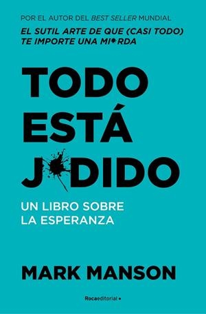 TODO ESTÁ J*DIDO | 9788417968939 | MANSON, MARK | Llibres Parcir | Librería Parcir | Librería online de Manresa | Comprar libros en catalán y castellano online