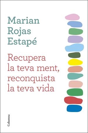 RECUPERA LA TEVA MENT, RECONQUISTA LA TEVA VIDA | 9788466432092 | ROJAS ESTAPÉ, MARIAN | Llibres Parcir | Llibreria Parcir | Llibreria online de Manresa | Comprar llibres en català i castellà online