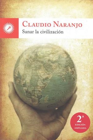 SANAR LA CIVILIZACIÓN | 9788495496775 | NARANJO, CLAUDIO | Llibres Parcir | Librería Parcir | Librería online de Manresa | Comprar libros en catalán y castellano online