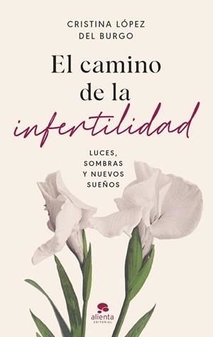 EL CAMINO DE LA INFERTILIDAD | 9788413443102 | LÓPEZ DEL BURGO, CRISTINA | Llibres Parcir | Llibreria Parcir | Llibreria online de Manresa | Comprar llibres en català i castellà online
