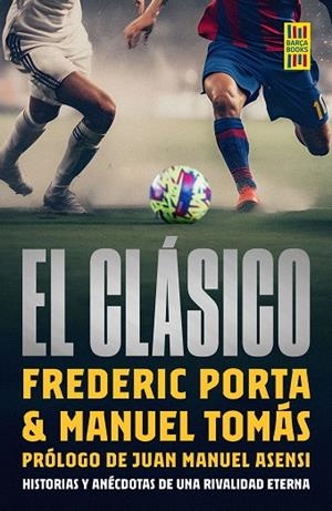EL CLÁSICO | 9788448040550 | PORTA, FREDERIC/TOMÁS, MANEL | Llibres Parcir | Llibreria Parcir | Llibreria online de Manresa | Comprar llibres en català i castellà online