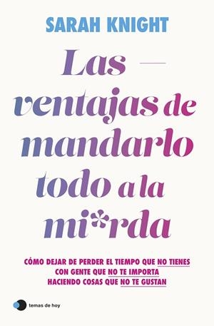 LAS VENTAJAS DE MANDARLO TODO A LA MIERDA | 9788419812391 | KNIGHT, SARAH | Llibres Parcir | Llibreria Parcir | Llibreria online de Manresa | Comprar llibres en català i castellà online