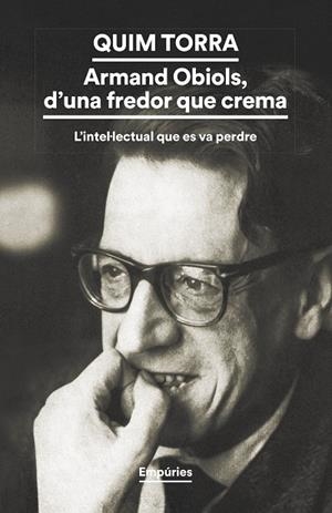 ARMAND OBIOLS, D'UNA FREDOR QUE CREMA | 9788419729200 | TORRA PLA, QUIM | Llibres Parcir | Llibreria Parcir | Llibreria online de Manresa | Comprar llibres en català i castellà online