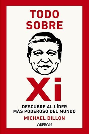 TODO SOBRE XI. DESCUBRE AL LÍDER MÁS PODEROSO DEL MUNDO | 9788441549678 | DILLON, MICHAEL | Llibres Parcir | Llibreria Parcir | Llibreria online de Manresa | Comprar llibres en català i castellà online