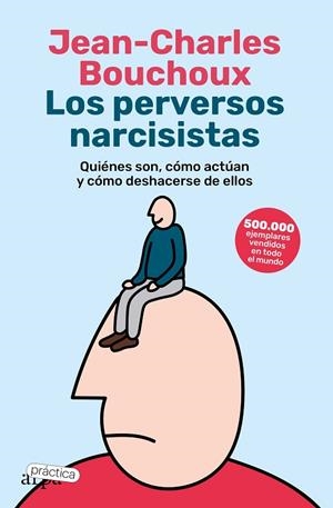 LOS PERVERSOS NARCISISTAS | 9788419662057 | BOUCHOUX, JEAN-CHARLES | Llibres Parcir | Librería Parcir | Librería online de Manresa | Comprar libros en catalán y castellano online