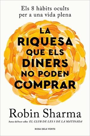 LA RIQUESA QUE ELS DINERS NO PODEN COMPRAR | 9788419259943 | SHARMA, ROBIN | Llibres Parcir | Llibreria Parcir | Llibreria online de Manresa | Comprar llibres en català i castellà online