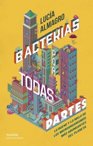 BACTERIAS POR TODAS PARTES | 9788449342073 | ALMAGRO, LUCÍA | Llibres Parcir | Llibreria Parcir | Llibreria online de Manresa | Comprar llibres en català i castellà online