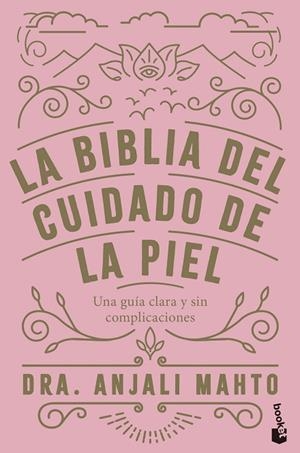 LA BIBLIA DEL CUIDADO DE LA PIEL | 9788408285069 | DRA. ANJALI MAHTO | Llibres Parcir | Llibreria Parcir | Llibreria online de Manresa | Comprar llibres en català i castellà online