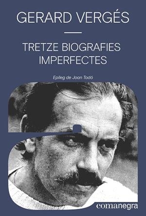 TRETZE BIOGRAFIES IMPERFECTES | 9788410161016 | VERGÉS, GERARD | Llibres Parcir | Llibreria Parcir | Llibreria online de Manresa | Comprar llibres en català i castellà online
