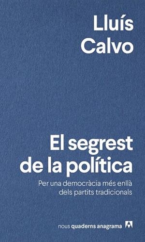 EL SEGREST DE LA POLÍTICA | 9788433924049 | CALVO, LLUÍS | Llibres Parcir | Llibreria Parcir | Llibreria online de Manresa | Comprar llibres en català i castellà online