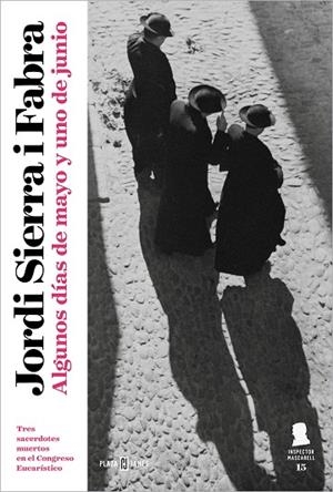ALGUNOS DÍAS DE MAYO Y UNO DE JUNIO (MASCARELL 15) (INSPECTOR MASCARELL 15) | 9788401033650 | SIERRA I FABRA, JORDI | Llibres Parcir | Llibreria Parcir | Llibreria online de Manresa | Comprar llibres en català i castellà online
