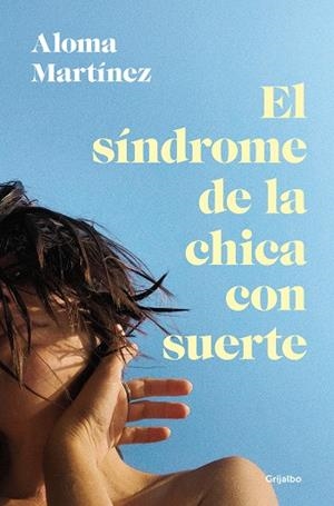 EL SÍNDROME DE LA CHICA CON SUERTE | 9788425367373 | MARTÍNEZ, ALOMA | Llibres Parcir | Llibreria Parcir | Llibreria online de Manresa | Comprar llibres en català i castellà online