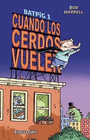 BATPIG Nº 01 CUANDO LOS CERDOS VUELEN | 9788411406796 | HARRELL, ROB | Llibres Parcir | Llibreria Parcir | Llibreria online de Manresa | Comprar llibres en català i castellà online