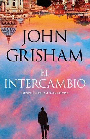 EL INTERCAMBIO | 9788401033254 | GRISHAM, JOHN | Llibres Parcir | Llibreria Parcir | Llibreria online de Manresa | Comprar llibres en català i castellà online