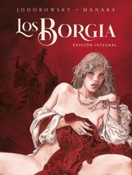 LOS BORGIA. EDICIÓN INTEGRAL. | 9788467948912 | MANARA, MILO/JODOROWSKY, ALEJANDRO | Llibres Parcir | Llibreria Parcir | Llibreria online de Manresa | Comprar llibres en català i castellà online