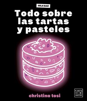 TODO SOBRE LAS TARTAS Y PASTELES | 9788408287049 | TOSI, CHRISTINA | Llibres Parcir | Llibreria Parcir | Llibreria online de Manresa | Comprar llibres en català i castellà online