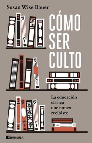 CÓMO SER CULTO | 9788411002448 | WISE BAUER, SUSAN | Llibres Parcir | Llibreria Parcir | Llibreria online de Manresa | Comprar llibres en català i castellà online