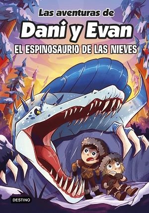 LAS AVENTURAS DE DANI Y EVAN 9. EL ESPINOSAURIO DE LAS NIEVES | 9788408282518 | LAS AVENTURAS DE DANI Y EVAN | Llibres Parcir | Llibreria Parcir | Llibreria online de Manresa | Comprar llibres en català i castellà online