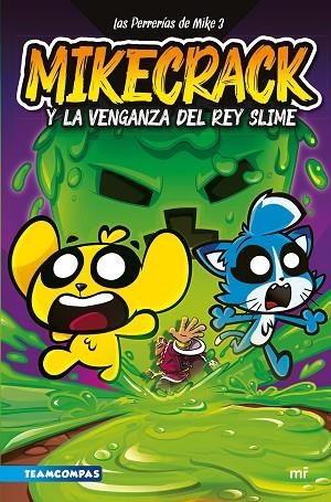 LAS PERRERÍAS DE MIKE 3. MIKECRACK Y LA VENGANZA DEL REY SLIME | 9788427052161 | MIKECRACK | Llibres Parcir | Llibreria Parcir | Llibreria online de Manresa | Comprar llibres en català i castellà online
