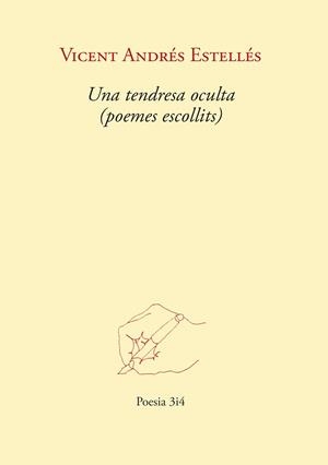 UNA TENDRESA OCULTA (POEMES ESCOLLITS) | 9788417469863 | ANDRÉS ESTELLÉS, VICENT | Llibres Parcir | Llibreria Parcir | Llibreria online de Manresa | Comprar llibres en català i castellà online