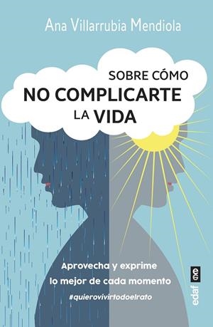 SOBRE CÓMO NO COMPLICARTE LA VIDA | 9788441442979 | VILLARRUBIA MENDIOLA, ANA | Llibres Parcir | Llibreria Parcir | Llibreria online de Manresa | Comprar llibres en català i castellà online
