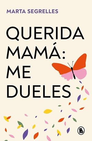 QUERIDA MAMÁ: ME DUELES | 9788402429292 | SEGRELLES, MARTA | Llibres Parcir | Llibreria Parcir | Llibreria online de Manresa | Comprar llibres en català i castellà online