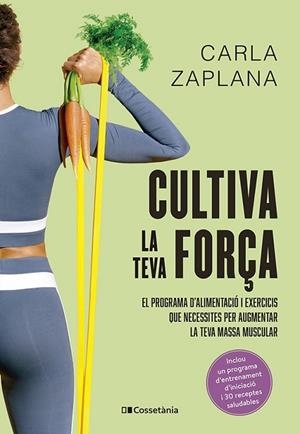 CULTIVA LA TEVA FORÇA | 9788413563602 | ZAPLANA VERGÉS, CARLA | Llibres Parcir | Llibreria Parcir | Llibreria online de Manresa | Comprar llibres en català i castellà online